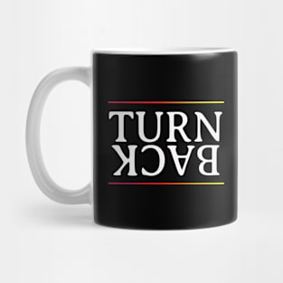 Turn Back Mug